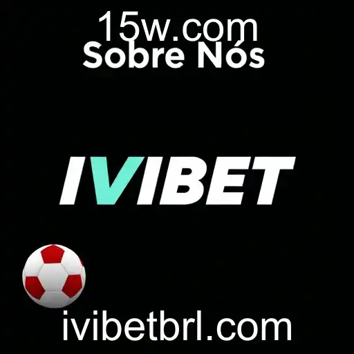Sobre Nós - IVIBET